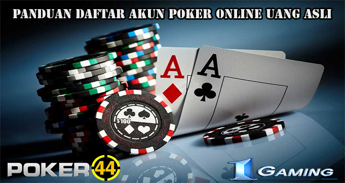 Panduan Daftar Akun Poker Online Uang Asli